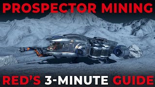 Prospector Mining  Reds 3 Minute Beginners Guide for MINING in Star Citizen [upl. by Sholeen656]