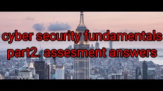 cyber security fundementals assessment answers part2 [upl. by Adnelg24]