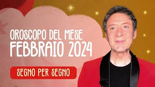 OROSCOPO DEL MESE FEBBRAIO 2024 [upl. by Pucida]