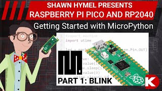 Intro to Raspberry Pi Pico and RP2040  MicroPython Part 1 Blink  DigiKey Electronics [upl. by Jessamine]