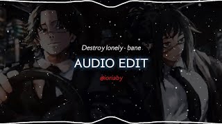 Destroy lonely  Bane  Audio Edit [upl. by Sasha]