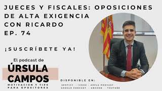 Jueces y fiscales oposiciones de alta exigencia con Ricardo Ep 74 [upl. by Ayikal769]