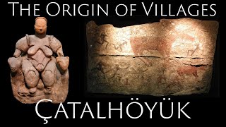 Çatalhöyük and the Origin of Villages Neolithic Anatolia [upl. by Sulienroc]