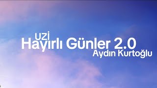 Aydın Kurtoğlu UZI  Hayırlı Günler 20 Sözleri rappixel [upl. by Dorelia]