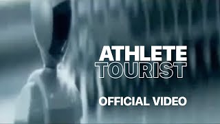 Athlete  Tourist Official Music Video [upl. by Uhthna]