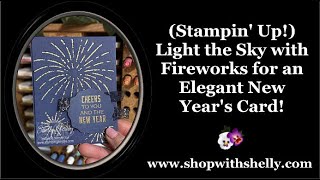 Stampin Up Light the Sky with Fireworks for an Elegant New Years Card [upl. by Zildjian]