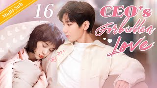 EngSub CEOs Forbidden Love EP16｜Chinese drama｜The CEO and Cinderella [upl. by Florance]