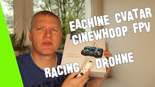 EACHINE Cvatar Cinewhoop FPV Racing Drohne PNP  sind die Einstellungen komplizierte [upl. by Attenol]