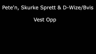 PeteN Skurke Sprett amp Bvis  Vest Opp [upl. by Ecirted352]