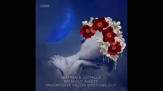 PROGRESSIVE Beatman amp Ludmilla  Breakout Breeze  Progressive Easter Emotions 2021 [upl. by Llirrem514]