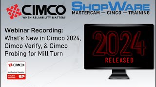 Cimco Webinar Whats new in 2024 Cimco Verify amp Cimco Probing for Mill Turn [upl. by Macintyre]