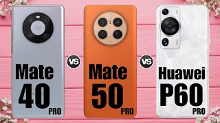 Huawei P60 Pro VS Huawei Mate 50 Pro VS Huawei Mate 40 Pro 5g specialtech antutuscore [upl. by Aerdied]