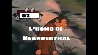 Cera una volta luomo  02  Luomo di Neanderthal [upl. by Jojo705]