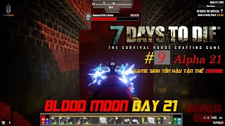 7 DAY TO DIE DARKNESS FALLS Alpha 219 NHIá»†M Vá»¤ Cá»T TRUYá»†N  BLOOD MOON DAY 21 LKT GAMING [upl. by Lita]