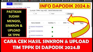 CARA CEK HASIL SINKRON DAN UPLOAD SK TIM TPPK DI DAPODIK 2024B [upl. by Nahtnoj417]