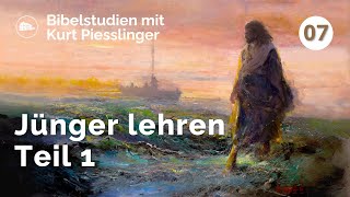 Jünger lehren 12  Kurt Piesslinger  Bibelstudien Lektion 7 [upl. by Mala238]