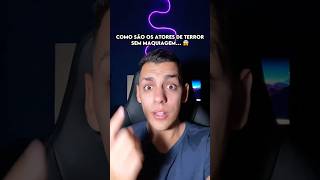 😱 COMO SÃO os ATORES DE TERROR SEM MAQUIAGEM Curiosidades edusouzzav [upl. by Yespmed]