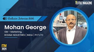 ITM 2024 Istanbul  Exclusive Interview with Mohan George GM  Marketing RESHMI INDUSTRIES INDIA [upl. by Esadnac]