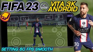 MAIN FIFA 23 DI VITA3K ANDROID OFFLINE SETTINGAN FULL HD GRAFISNYA BAGUS BANGET [upl. by Corrinne]