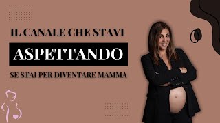 IL CANALE che stavi aspettando se stai per diventare MAMMA💝 [upl. by Smukler]