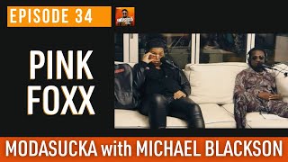 Pink Foxx  MODASUCKA Podcast with Michael Blackson  Ep 34 [upl. by Gnahc]