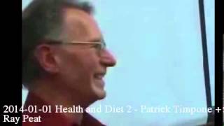 20140101 Health and Diet 2  Patrick Timpone  Ray Peat [upl. by Columbyne]