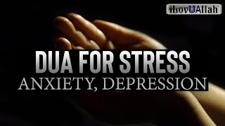 DUA FOR STRESS ANXIETY DEPRESSION [upl. by Fabozzi]