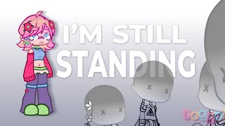 I’M STILL STANDING ‼️ [upl. by Shipley]