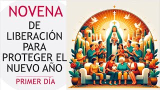 NOVENA DE LIBERACIÓN PARA PROTEGER LAS BENDICIONES Y TENER ÉXITO EN TODO  DÍA PRIMERO [upl. by Airemahs276]