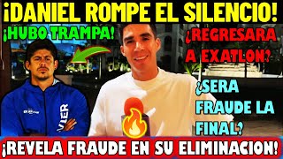 ✅😱DANIEL CORRAL Saca Todo A La Luz REVELA ASQUEROSO FRAUDE DE EXATLON¡YA NO REGRESARA Esto Dijo [upl. by Hamel]