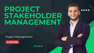 Project Stakeholder Management [upl. by Standford950]