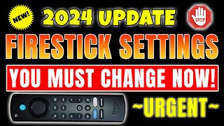 🔥FIRESTICK USERS  CHECK THESE SETTINGS TODAY  2024 UPDATE🔥 [upl. by Lizbeth]