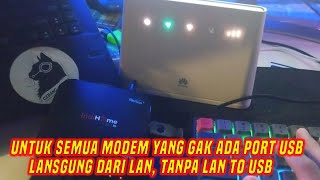 Setting Modem Ke STB Lewat LAN bukan USB Modem Tanpa LAN to USB [upl. by Wichman]