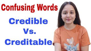 Credible Vs Creditable  Most Confusing Words  What is the difference  Words often confused [upl. by Gile]