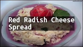 Recipe Red Radish Cheese Spread [upl. by Cod]