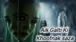 Aik Galti Ki Khoofnak Saza  Horror Stories In Hindi Urdu  Horrordiscussions [upl. by Eirrehs997]