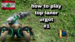 HOW TO PLAY quotUrgotquot Top lane LEBANESE EDITION GAMEPLAY [upl. by Sucirdor]