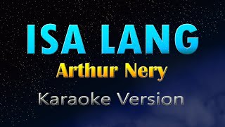 ISA LANG  Arthur Nery KARAOKE [upl. by Htebyram]