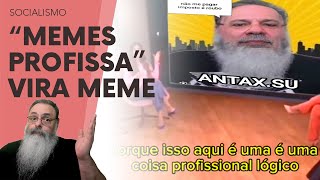 DESESPERO da ELITE ARISTOCRÁTICA SOCIALISTA com MEMES vira MEME em SI mas POR QUE ESTÃO PREOCUPADOS [upl. by Naahsar]