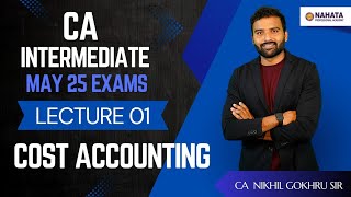 Cost Accounting  CA Intermediate  May 25 Exams  CA Nikhil Gokhru [upl. by Bixby]