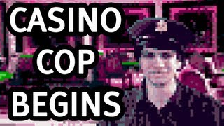 LGR  Casino Cop Begins [upl. by Etnecniv957]