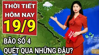 Dự báo thời tiết 199 Cập nhật mới nhất về bão số 4 tỉnh nào hứng chịu đầu tiên [upl. by Aivart]