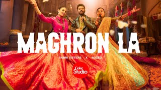 Maghron La  Coke Studio Pakistan  Season 15  Sabri Sisters x Rozeo [upl. by Serilda]