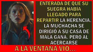 ENTERADA DE QUE SU SUEGRA HABÍA LLEGADO PARA REPARTIR LA HERENCIA LA MUCHACHA SE DIRIGIÓ A SU CASA [upl. by Balliol]