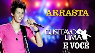 Gusttavo Lima  Arrasta  DVD Gusttavo Lima e Você Clipe Oficial [upl. by Philander]