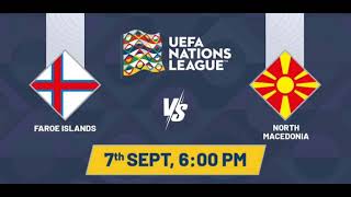 FAROE ISLAND VS NORTH MACEDONIA  UEFA NATIONS LEAGUE MATCH PREDICTION [upl. by Romy]