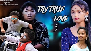 quotTRY TRUE LOVE5quotAdivasi Sadri New Comedy VideoMotu chalu New Comedy New Comedy Video [upl. by Eiraminot35]