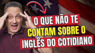 O Que Não te Contam Sobre o Inglês do Cotidiano [upl. by Larry141]