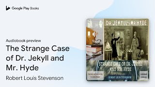 The Strange Case of Dr Jekyll and Mr Hyde by Robert Louis Stevenson · Audiobook preview [upl. by Ldnek]