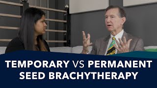 The Difference Between Temporary amp Permanent Seeds Brachytherapy  Ask a Prostate Expert MD [upl. by Sirraj]